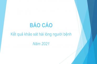 Báo cáo kết quả khảo sát Hài lòng người bệnh năm 2021