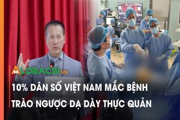 10% dân số Việt Nam mắc bệnh trào ngược dạ dày thực quản