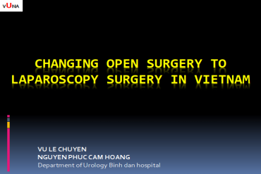 Changing open surgery to laparascopy surgery in Vietnam